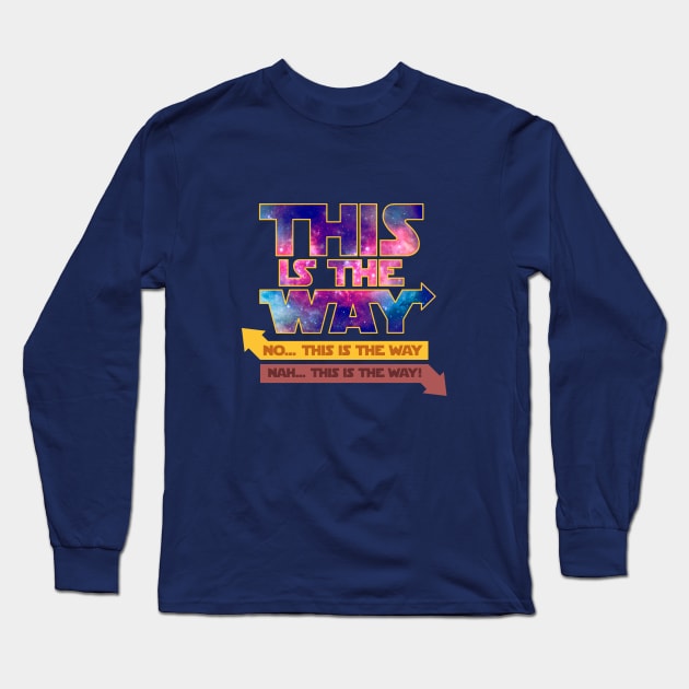 Nah! this is the way - Yellow outline. Long Sleeve T-Shirt by Hotshots